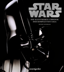 Star Wars Die illustrierte Chronik der kompletten Saga