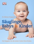 Suglinge, Babys & Kinder: Der Ratgeber fr die ersten fnf Lebensjahre