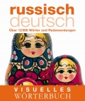 Visuelles Wrterbuch Russisch-Deutsch: ber 12.000 Wrter und Redewendungen